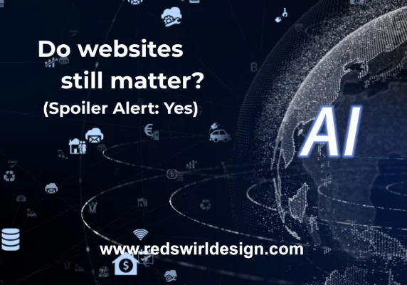 Why Websites Still Matter in an AI-Obsessed World